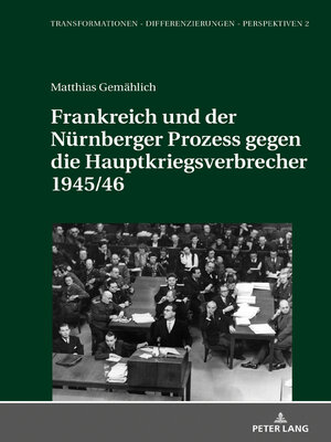 cover image of Frankreich und der Nuernberger Prozess gegen die Hauptkriegsverbrecher 1945/46